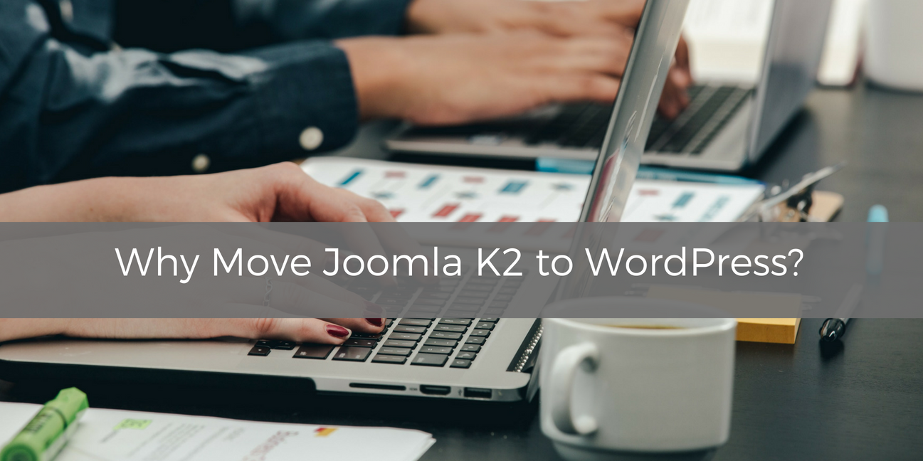 Why Move Joomla K2 to WordPress?