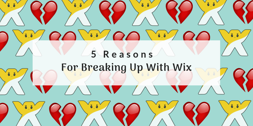 breaking up with wix